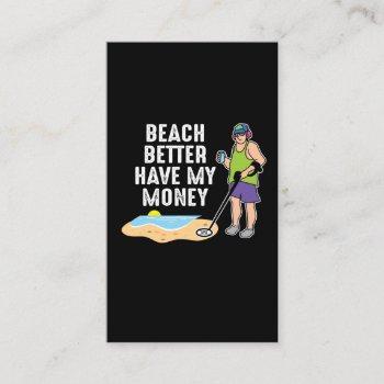 beach better have my money - metal detecting business card