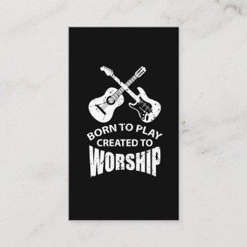 created to worship christian guitar player christ business card