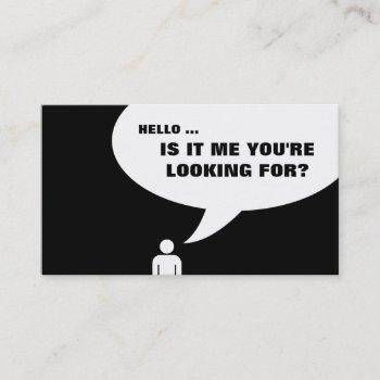 hello, is it me you're looking for? business card