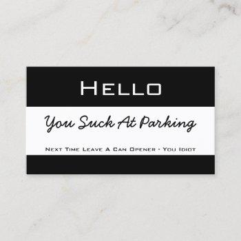 hello you suck at parking business card