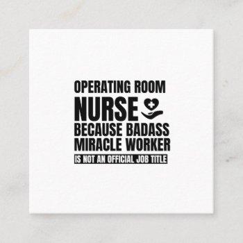 operating room nurse because badass miracle worker square business card