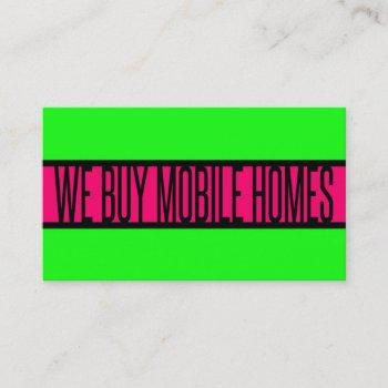 we buy mobile homes neon green hot pink business card
