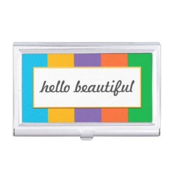 wide striped with "hello beautiful" business card case